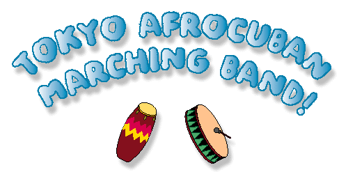 Welcome to  TOKYO  AFROCUBAN  MARCHING  BAND  Home Page